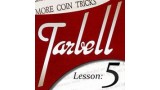 Tarbell 5 More Coin Tricks by Dan Harlan Tarbell 5 More Coin Tricks by Dan Harlan