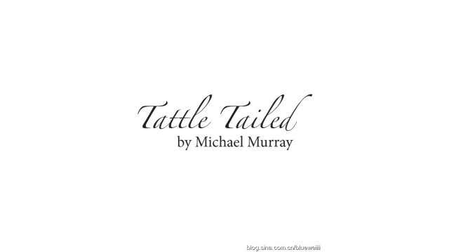 Tattle Tailed by Michael Murray Tattle Tailed by Michael Murray