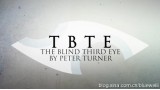 Tbte The Blind Third Eye by Peter Turner Tbte The Blind Third Eye by Peter Turner