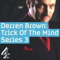 Trick Of The Mind - Series 3 by Derren Brown