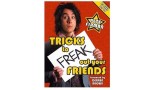 Tricks To Freak Out Your Friends by Pete Firman Tricks To Freak Out Your Friends by Pete Firman