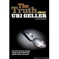 The Truth About Uri Geller by James Randi The Truth About Uri Geller by James Randi