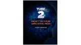 Tube 2.0 by Jason Messina Tube 2.0 by Jason Messina