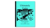 Ultimately Under by Kenton Knepper Ultimately Under by Kenton Knepper