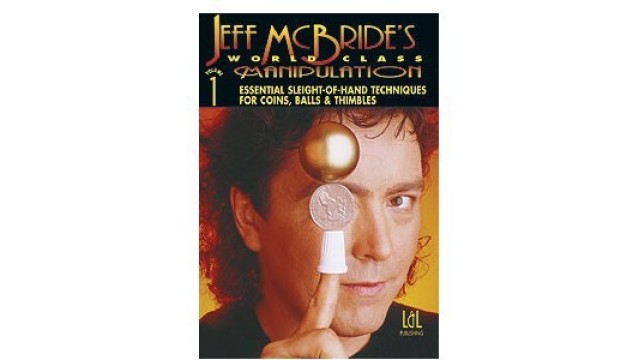 World Class Manipulation by Jeff Mcbride World Class Manipulation by Jeff Mcbride