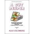 A Cut Deeper by Aldo Colombini