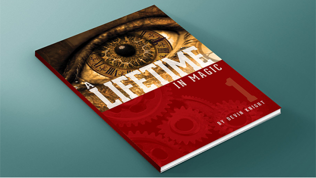 A Lifetime In Magic by Devin Knight A Lifetime In Magic by Devin Knight