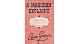 A Magician Explains by Lewis Ganson A Magician Explains by Lewis Ganson