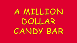A Million Dollar Candy Bar by Damien Keith Fisher A Million Dollar Candy Bar by Damien Keith Fisher