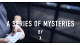 A Series Of Mysteries by Xavior Spade A Series Of Mysteries by Xavior Spade