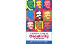 A Simple Guide To Creativity by Mark Leveridge A Simple Guide To Creativity by Mark Leveridge