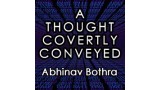 A Thought Covertly Conveyed by Abhinav Bothra