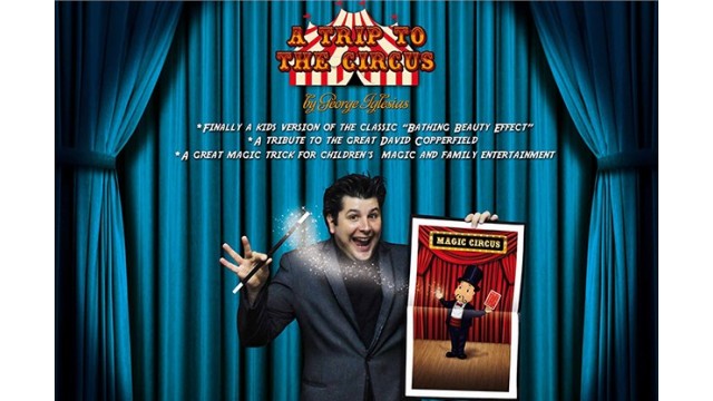 A Trip To The Circus by George Iglesias & Twister Magic A Trip To The Circus by George Iglesias & Twister Magic