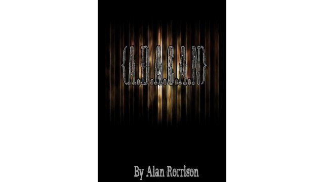 A.D.A.C.A.N by Alan Rorrison A.D.A.C.A.N by Alan Rorrison