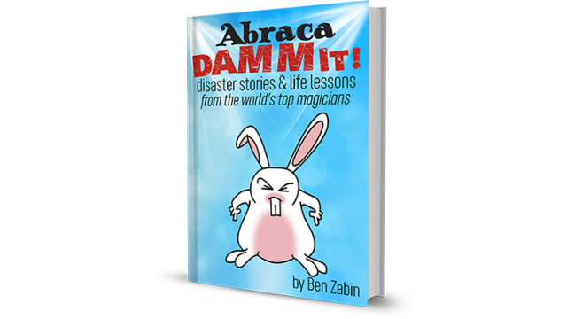 Abracadammit! Disaster Stories & Life Lessons From T by Ben Zabin Abracadammit! Disaster Stories & Life Lessons From T by Ben Zabin