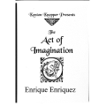Act Of Imagination Book by Enrique Enriquez and Kenton Knepper