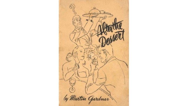 After The Dessert by Martin Gardner After The Dessert by Martin Gardner