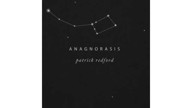 Anagnorasis by Patrick Redford Anagnorasis by Patrick Redford