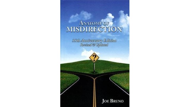 Anatomy Of Misdirection by Joseph Bruno Anatomy Of Misdirection by Joseph Bruno
