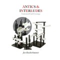 Antics And Interludes by Jon Racherbaumer