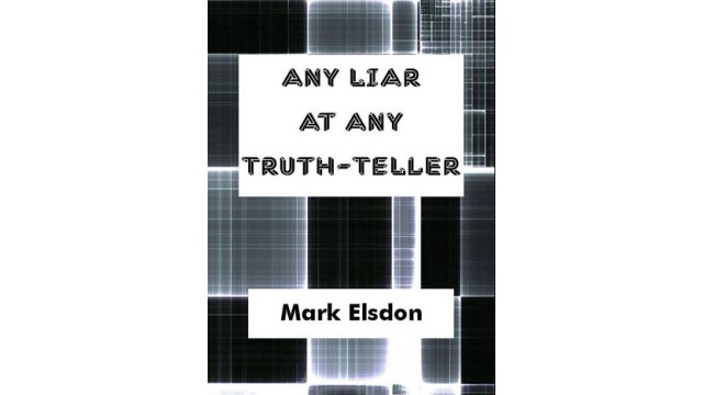 Any Liar At Any Truth-Teller by Mark Elsdon Any Liar At Any Truth-Teller by Mark Elsdon