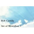 Art Of Mentalism 1 by Bob Cassidy
