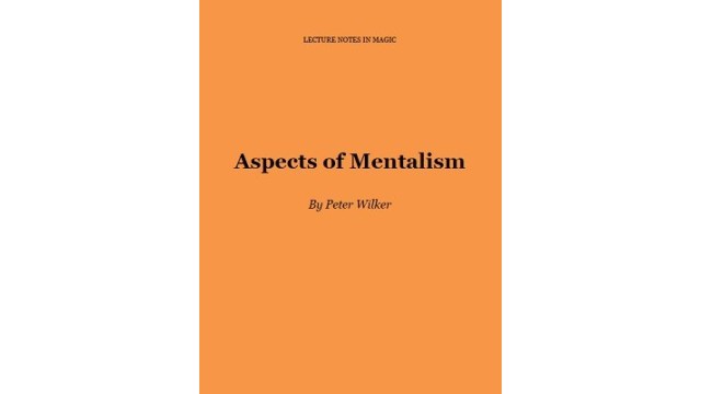 Aspects Of Mentalism by Peter Wilker