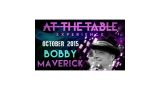 At The Table Live Lecture Bobby Maverick At The Table Live Lecture Bobby Maverick