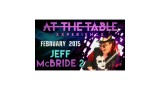 At The Table Live Lecture Jeff Mcbride 2 At The Table Live Lecture Jeff Mcbride 2