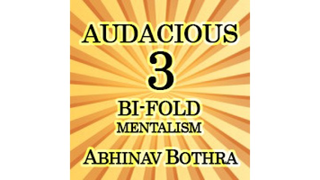 Audacious 3: Bi-Fold Mentalism by Abhinav Bothra Audacious 3: Bi-Fold Mentalism by Abhinav Bothra