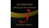 Automatiks Vol 3 by Jean-Pierre Vallarino Automatiks Vol 3 by Jean-Pierre Vallarino