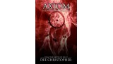 Axiom by Dee Christopher Axiom by Dee Christopher