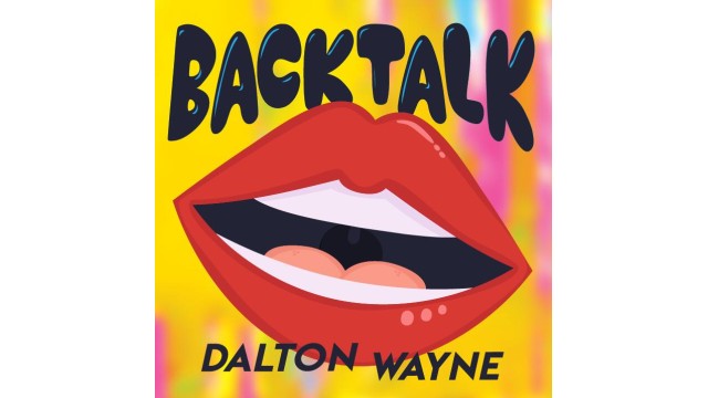 Back Talk by Dalton Wayne Back Talk by Dalton Wayne