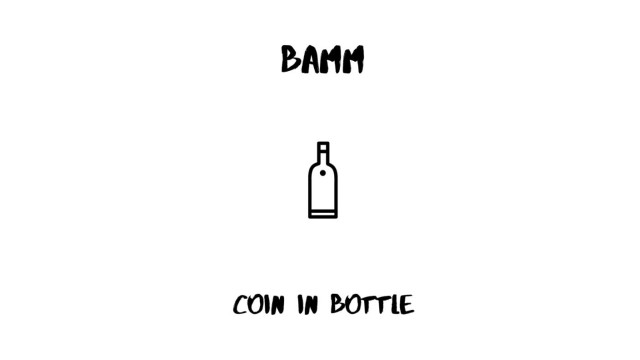 Bamm - Coin In Bottle by Omry Ishai Bamm - Coin In Bottle by Omry Ishai