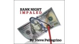 Bank Night Impaled by Steve Pellegrino Bank Night Impaled by Steve Pellegrino