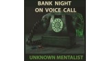 Bank Night On Voice Call by Unknown Mentalist Bank Night On Voice Call by Unknown Mentalist
