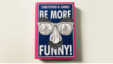 Be More Funny by Christopher T. Magician Be More Funny by Christopher T. Magician