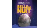 Belle De Nuit (Beauties Of The Night) by Vernet Magic Belle De Nuit (Beauties Of The Night) by Vernet Magic