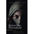 Below The Threshold by Len Belcher