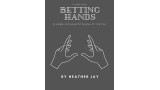 Betting Hands by Heather Jay Betting Hands by Heather Jay