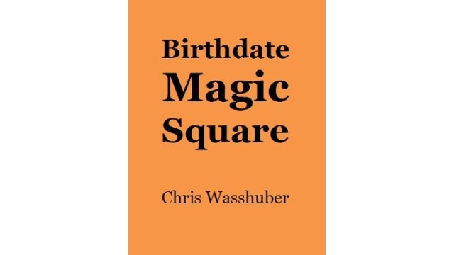Birthdate Magic Square by Chris Wasshuber Birthdate Magic Square by Chris Wasshuber