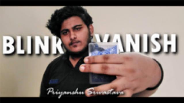 Blink Vanish by Priyanshu Srivastava And Jassher Magic Blink Vanish by Priyanshu Srivastava And Jassher Magic