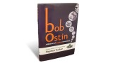 Bob Ostin: A Lifetime Of Magical Inventions by Stephen Tucker Bob Ostin: A Lifetime Of Magical Inventions by Stephen Tucker