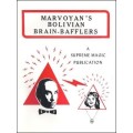 Bolivian Brain Bafflers by Marvoyan