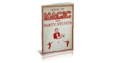 Book Of Magic And Party Stunts (1936) by Unknown Book Of Magic And Party Stunts (1936) by Unknown