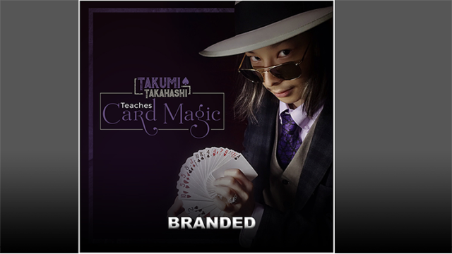 Branded by Takumi Takahashi Teaches Card Magic Branded by Takumi Takahashi Teaches Card Magic