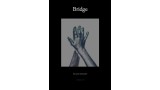 Bridge 1.0 by Aaron Alexander Bridge 1.0 by Aaron Alexander