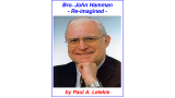 Bro. John Hamman Re-Imagined by Paul A. Lelekis Bro. John Hamman Re-Imagined by Paul A. Lelekis