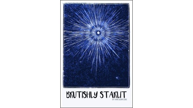 Brutishly Starlit by Iain Dunford Brutishly Starlit by Iain Dunford