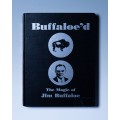 Buffaloe'D - The Magic Of Jim Buffaloe by Jim Buffaloe